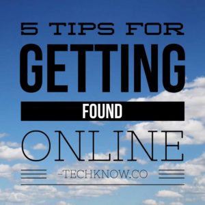 5 Tips for Getting Found Online