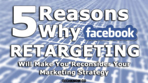 5-reasons-why-facebook-retargeting-will-make-you-reconsider-your-marketing-strategy-featured-img
